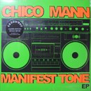 Chico Mann / Manifest Tone (EP)