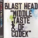 Blast Head (DJ Hikaru & Tetsu) / Middle Taste Of Codek (MIX-CD)