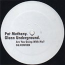 Pat Metheny / Are You Going WIth Me? - Glenn Underground Rework (12