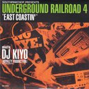DJ KIYO / Underground Railroad 4 - East Coastin (MIX-CD)
