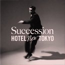 ۥƥ˥塼ȡ硼 - Hotel New Tokyo / Succession (7