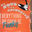 DJ KOCO a.k.a. SHIMOKITA / Everything I Do Gonh Be Funky (MIX-CD)
