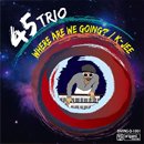 45trio / Where Are We Going? / K-Jee (7