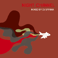DJ Spinna : Night Channel (MIX-CD)