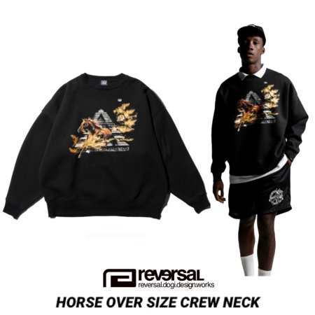 REVERSAL リバーサル HORSE OVER SIZE CREW NECK スウェットクルーネック 総合格闘技 セレクトショップ我流