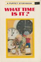 WHAT TIME IS IT(A PUPPET STORYBOOK)