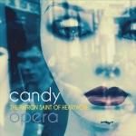 Candy Opera - The Patron Saint Of Heartache (LP/CD) - THE