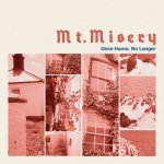 Mt. Misery - Once Home, No Longer
2 Jul 2021