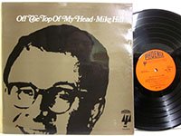 <b>Mike Hill / Off the Top of My Head</b>