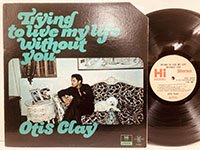 Otis Clay / Trying to Live My Life Without You 
