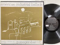 Pete Seeger / American Industrial Ballads 
