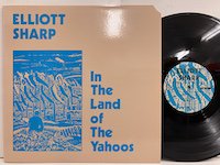 Elliott Sharp / In the Land of the Yahoos sst128