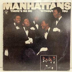 Manhattans / There's No Me without You 