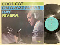 Ray Rivera / Cool Cat on a Jazz Guitar 