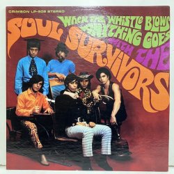 Soul Survivors / When The Whistle Blows Anything Goes With The Soul Survivors 