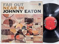 <b>Johnny Eaton / Far Out Near In </b>