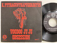 K Pythacunthapuserectus / Voodoo Ju Ju Obsession 