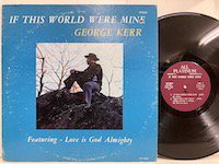 George Kerr / is This World were Mine 