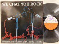 Jah Woosh & I Roy / We Chat You Rock Trls296
