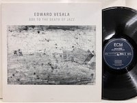 Edward Vesala / Ode To The Death Of Jazz ECM1413 :通販 ジャズ