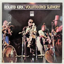 Roland Kirk / Volunteered Slavery sd1534