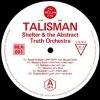 Shelter & The Abstract Truth Orchestra - Talisman