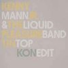 Kenny Mann Jr. & Liquid Pleasure Band - Tin Top (Kon Edit)