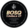 Bosq - Tumbala EP