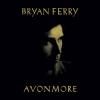 Bryan Ferry - Avonmore Dubs
