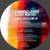 Kemetic Just presents Just One - I Will Follow U