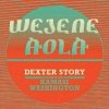 Dexter Story feat. Kamasi Washington / Nia Andrews - Wejene Aola / Eastern Prayer