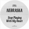 Nebraska - Stop Playing With My Heart