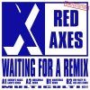 Red Axes - Waiting For A Remix