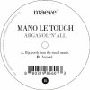 Mano Le Tough - Arganol 'N' All