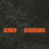 Skinnerbox - Gender (incl. Auntie Flo / Axel Boman Remixes)