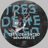 Tres Demented - Brainfreeze (incl. Luciano Remix)