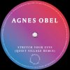 Agnes Obel - Stretch Your Eyes (Quiet Village Remix)