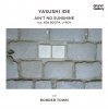 YASUSHI IDE - Ain't No Sunshine feat. Ken Booth, U-Roy / Border Town