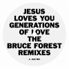 Jesus Loves You - Generations Of Love (The Bruce Forest Remixes)