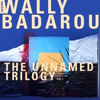 Wally Badarou - The Unnamed Trilogy Vol. 1β