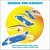 V.A. - Onda De Amor: Synthesized Brazilian Hits That Never Were (1984-94)