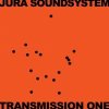 V.A. - Jura Soundsystem Presents Transmission One