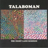 Talaboman - The Night Land Remixes - Lighthouse Records Webstore