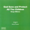 Margo Williams - God Save And Protect All The Children