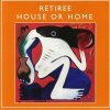 Retiree - House or Home