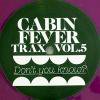 Cabin Fever - Cabin Fever Trax Volume 5