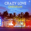 ONEGRAM - Crazy Love