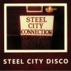 Steel City Connection - Steel City Disco 