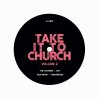 V.A. - Take It To Church Volume 2