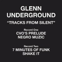 Glenn Underground - Tracks From Silent - Lighthouse Records Webstore